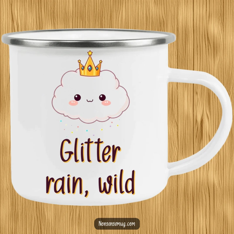 Funny camping mug with a cloud wearing a crown and raining glitter, built for outdoor adventures and adding whimsical charm.
