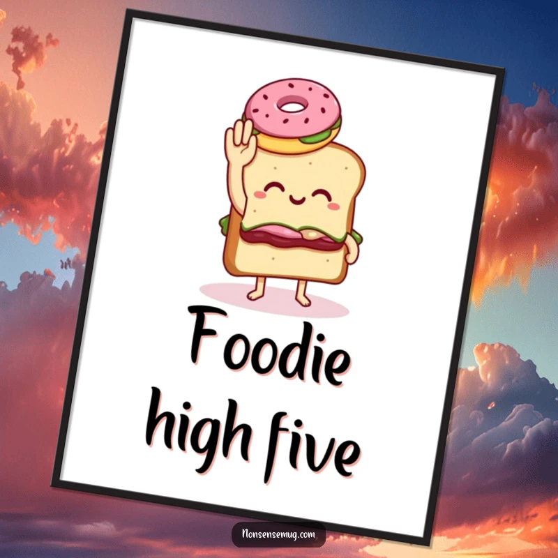 Funny digital art print of a sandwich with legs awkwardly high-fiving a donut, ready for instant download and quirky decor.