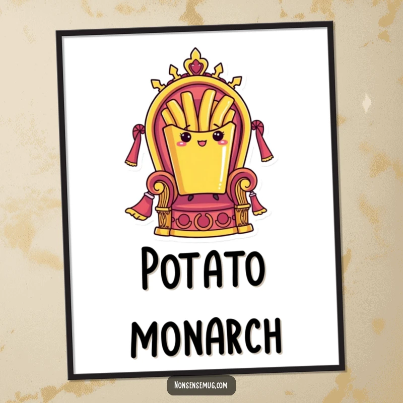 Funny digital art print of a French fry standing proudly on a throne, perfect for adding a humorous and regal touch to any space.
