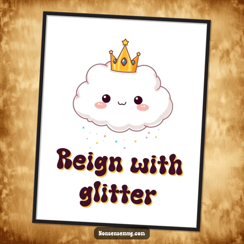 Funny digital art print of a cloud with a crown raining glitter, offering a whimsical and humorous illustration for instant download.