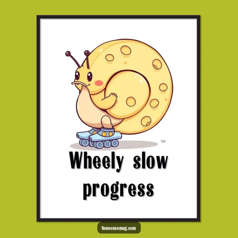 Funny Snail Cheese Poster: Roller Skating Slowpoke with Giant Wheel, Wall Art Humor Gift