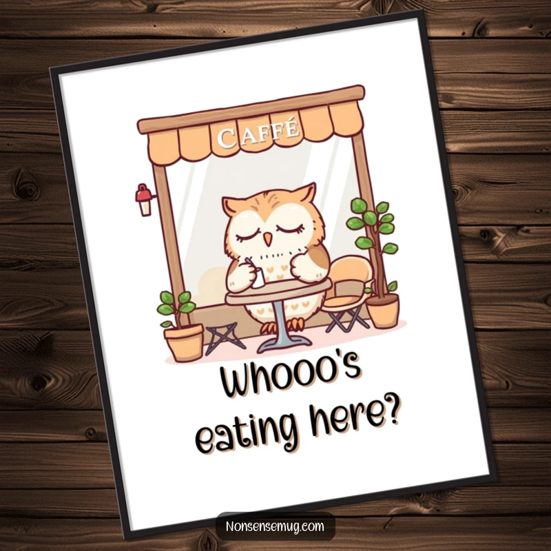 Funny Poster of a sleepy owl dining at a tiny cafe, perfect for adding whimsical and cozy wall art.