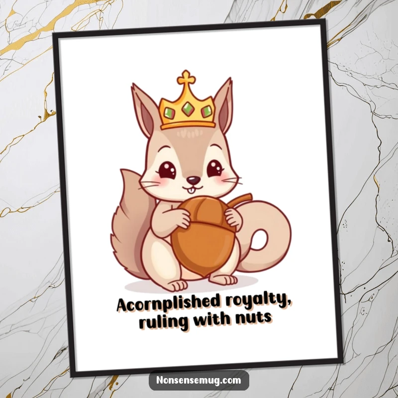 Funny Free Printable Wall Art of a majestic squirrel wearing a crown, presented with a comically large acorn, adding humor to any room.