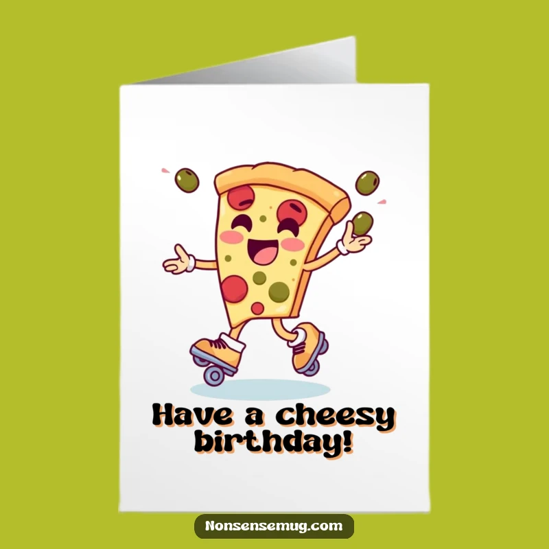 Free Printable Birthday Card: Pizza Roller Skates Juggling Olives Funny Gift