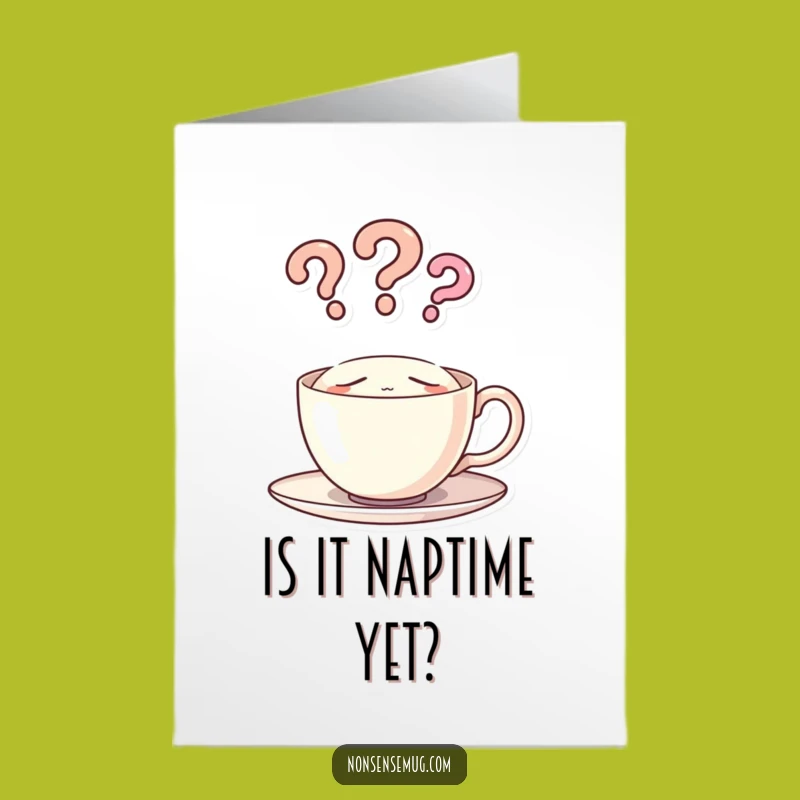 Free Printable Funny Birthday Card: Sleeping Teacup Asking WTF Birthday Downloadable Gift