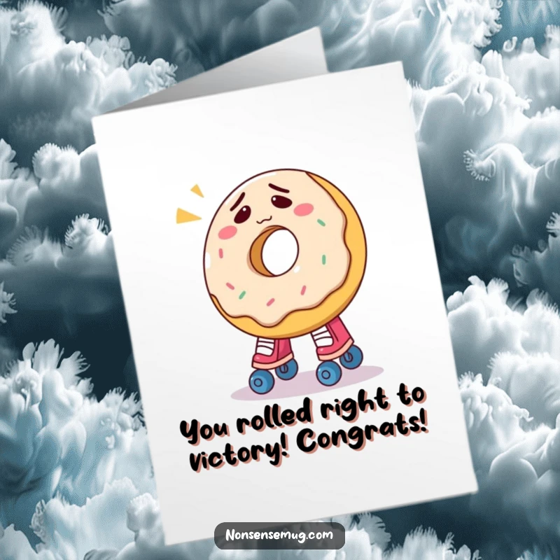 Funny Free Printable Congratulations Card: A confused donut struggles with roller skates, celebrating their quirky win.