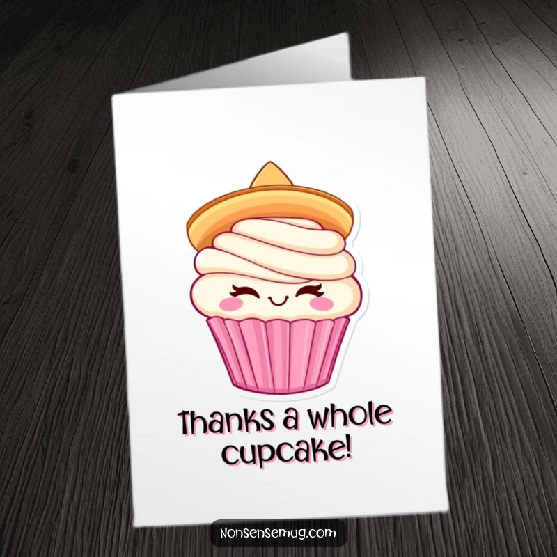 Funny Free Printable Thank You Card: Cupcake character winking with a sombrero, humorously saying thanks.