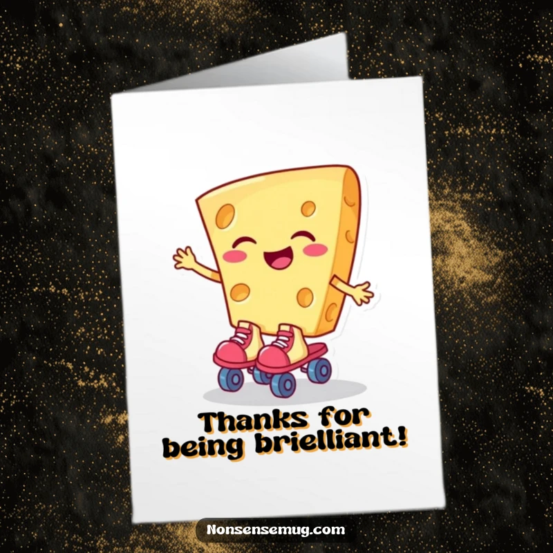 Funny Free Printable Thank You Card: A giggling block of cheese is on roller skates, ready to thank you with cheesy delight.