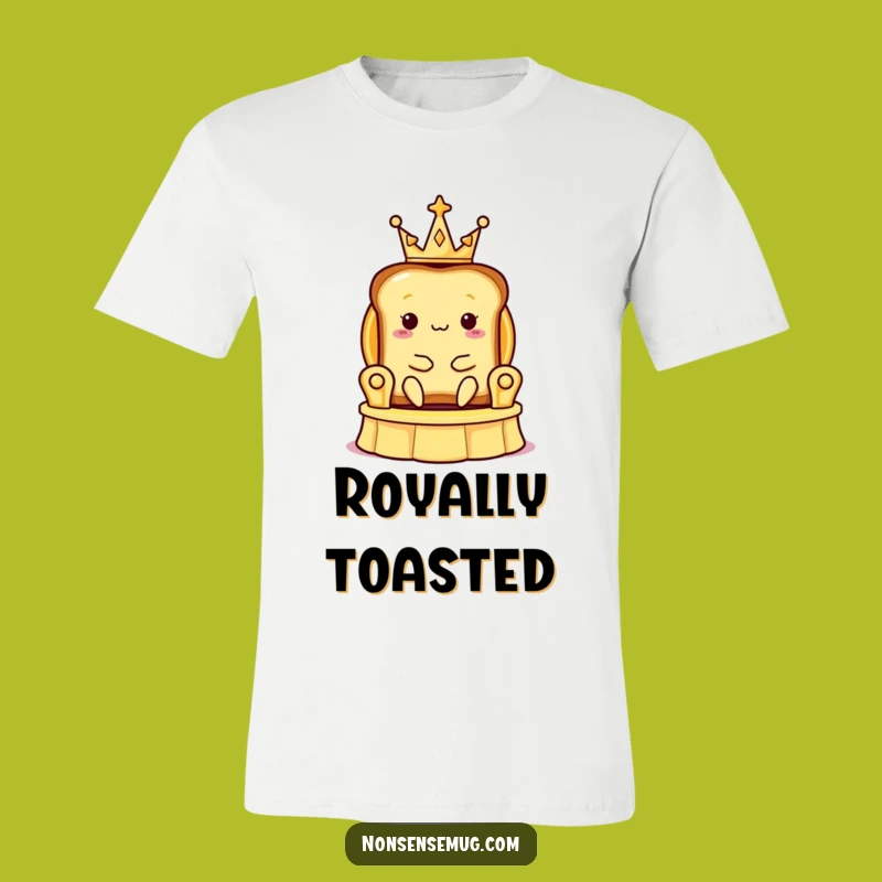 Funny Royal Toast T-Shirt: Crowned Slice - Whimsical Apparel - Great Funny Gift