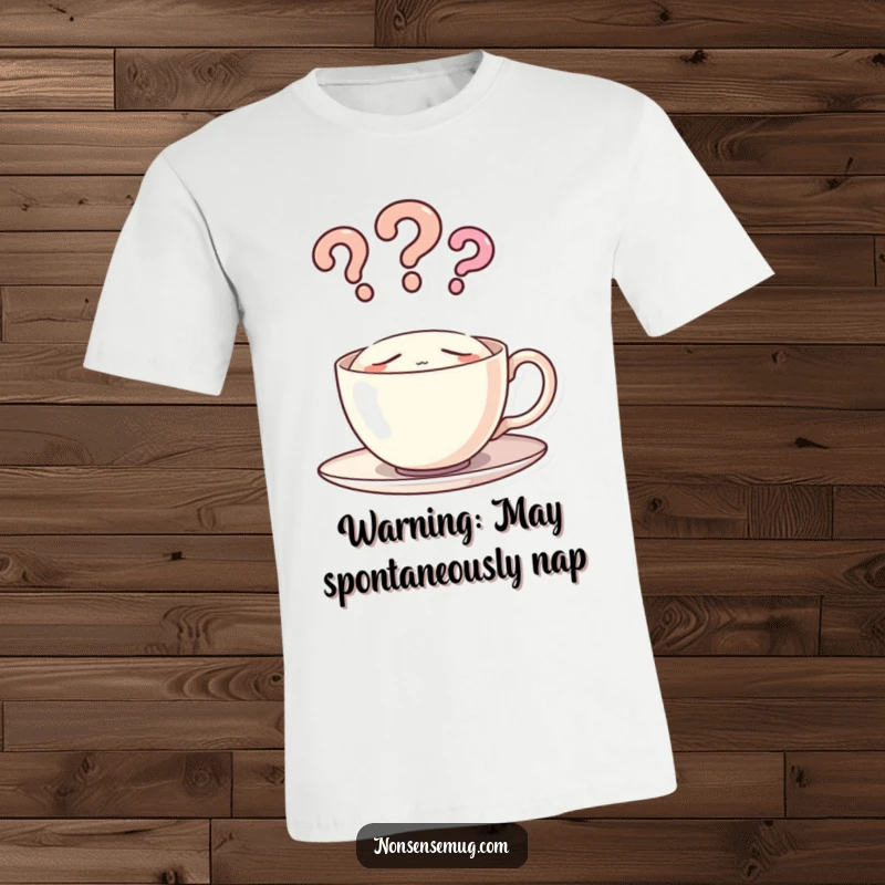 Funny graphic tee featuring a sleeping teacup with question mark steam, ideal for casual wear and humorous gifting.