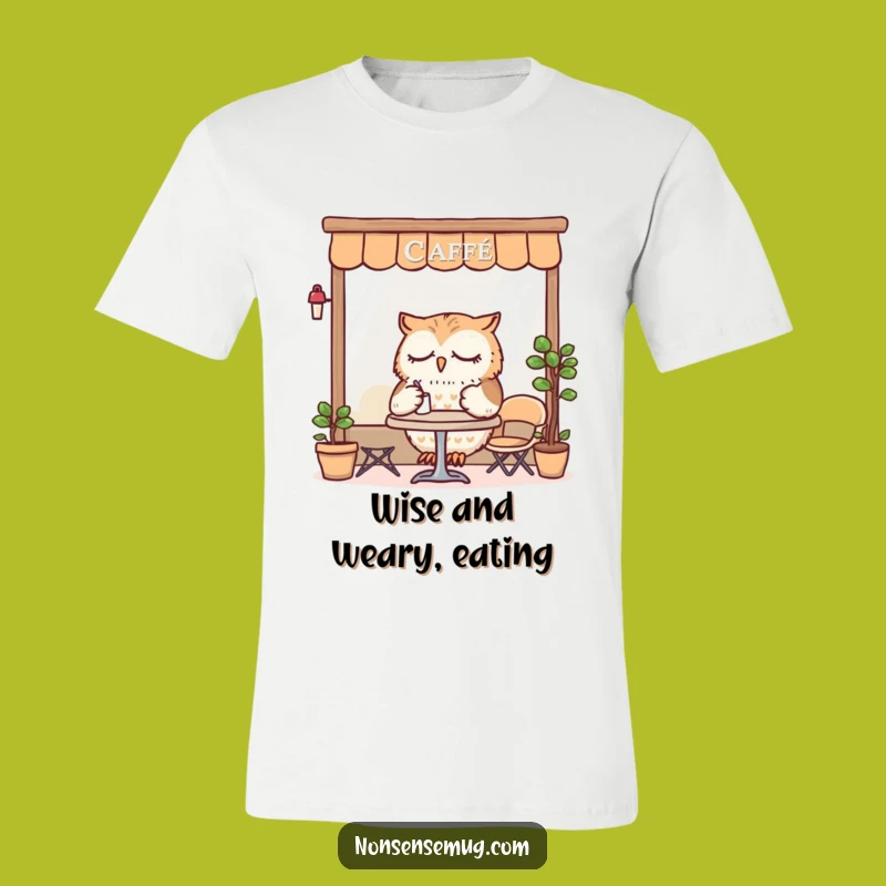 Funny Sleepy Owl Cafe T-Shirt: Relaxed Dining Gift